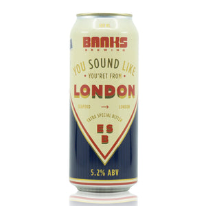 Banks YOU SOUND LIKE YOU'RE FROM LONDON 500ml